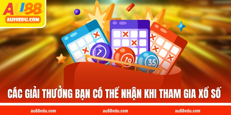 Các giải thưởng bạn có thể nhận khi tham gia xổ số 